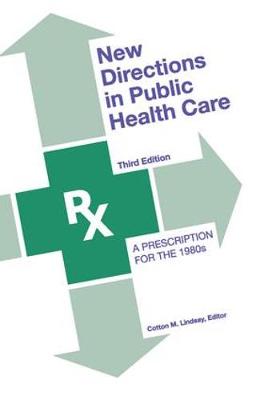 New Directions in Public Health Care: A Prescription for the 1980s (Paperback)