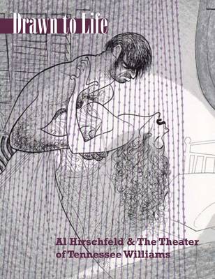 Drawn to Life: Al Hirschfeld & the Theater of Tennessee (Hardback)