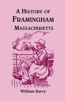 A History of Framingham, Massachusetts (Paperback)