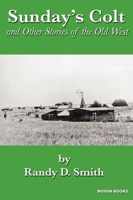 Sunday's Colt and Other Stories of the Old West (Paperback)