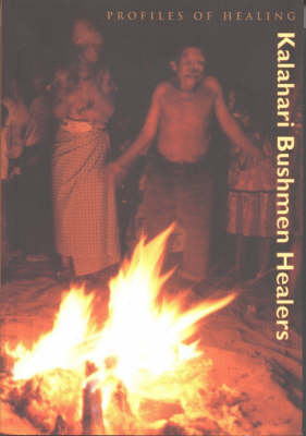 Kalahari Bushmen Healers - Profiles of Healing S. (Paperback)