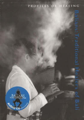 Balians: Traditional Healers of Bali - Profiles in Healing No. 10 (Paperback)