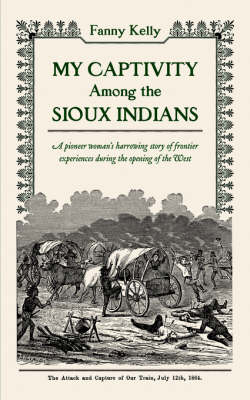 My Captivity Among the Sioux Indians (Paperback)