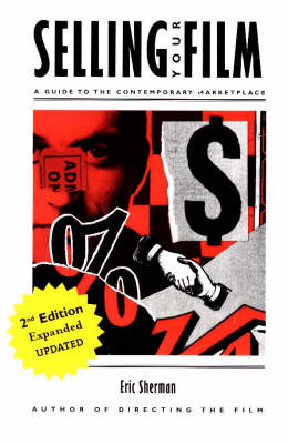 Selling Your Film: A Guide to the Contemporary Marketplace (Paperback)