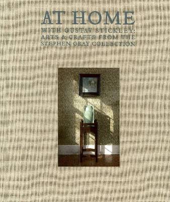 At Home With Gustav Stickley (Hardback)