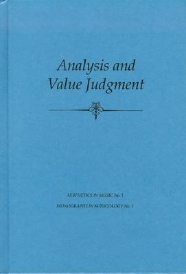 Analysis and Value Judgment - Monographs in Musicology v. 1 (Hardback)