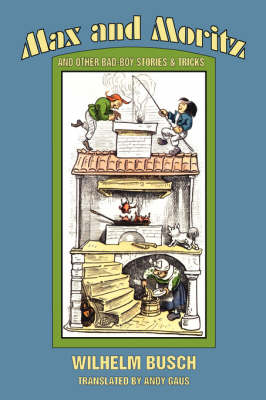 Max and Moritz and Other Bad Boy Tales (Hardback)