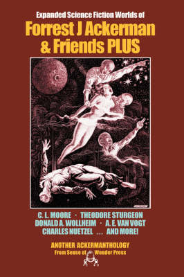 Expanded Science Fiction Worlds of Forrest J. Ackerman and Friends (Paperback)