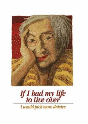If I Had My Life to Live Over: I Would Pick More Daisies (Hardback)