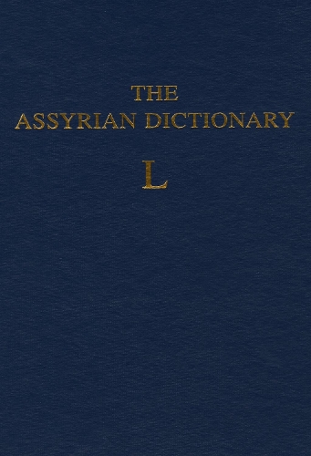 Assyrian Dictionary of the Oriental Institute of the University of Chicago, Volume 9, L (Hardback)