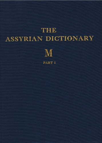 Assyrian Dictionary of the Oriental Institute of the University of Chicago, Volume 10, M, Parts 1 and 2 (Hardback)