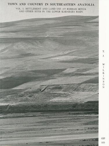 Town & Country in Southeastern Anatolia, v.I: Settlement & Land Use at Kurban Heoyeuk & Other Sites in the ... (Hardback)