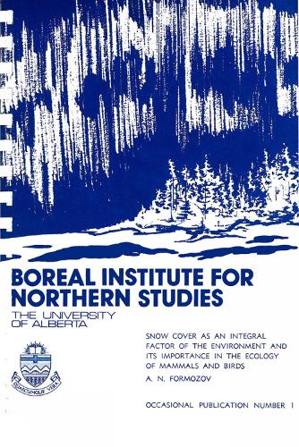Snow Cover as an Integral Factor of the Environment and its Importance in the Ecology of Mammals and Birds - Occasional Publications Series (Spiral bound)