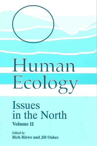 Human Ecology: Issues in the North (Volume II) - Occasional Publications Series (Paperback)