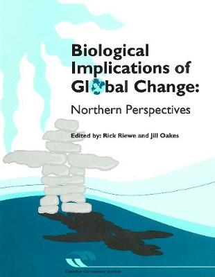 Biological Implications of Global Change: Northern Perspectives - Occasional Publications Series (Paperback)