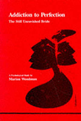 Marion Woodman Addiction to Perfection
