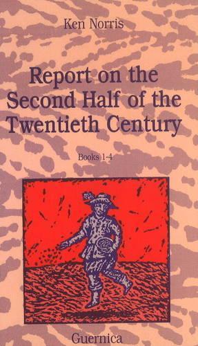Report on the Second Half of the Twentieth Century: Bk. 1-4 - Essential Poets 30 (Paperback)