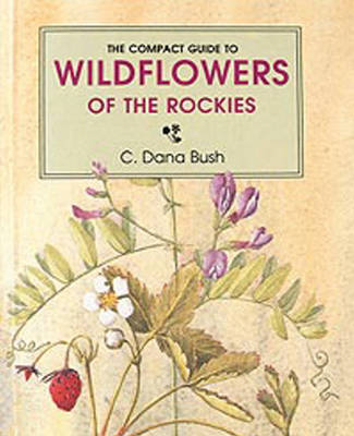 Compact Guide to Wildflowers of the Rockies (Paperback)