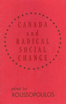 Canada and Radical Social Change (Paperback)