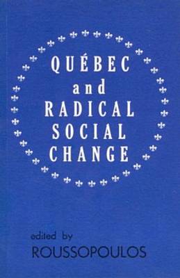 Quebec and Radical Social Change (Paperback)
