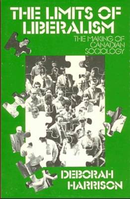 Limits of Liberalism: Making of Canadian Sociology (Paperback)