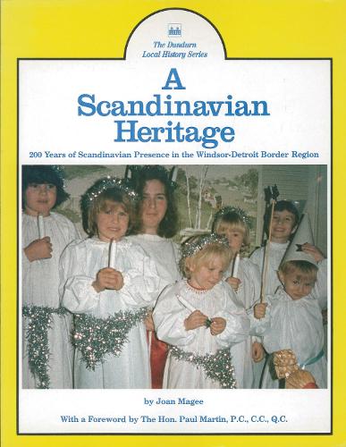 A Scandinavian Heritage: 200 Years of Scandinavian Presence in the Windsor-Detroit Border Region (Paperback)