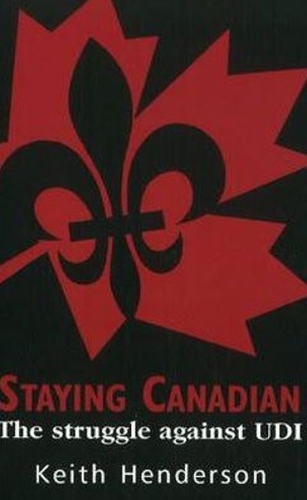 Staying Canadian: The Struggle Against UDI (Paperback)