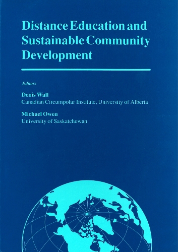 Distance Education and Sustainable Community Development: Selected Articles from a Conference on Distance Education and Sustainable Community Development - Miscellaneous Publications Series (Paperback)