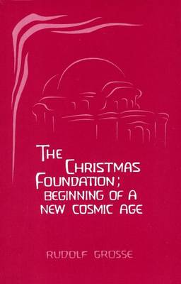 The Christmas Foundation: Beginning of a New Cosmic Age (Paperback)