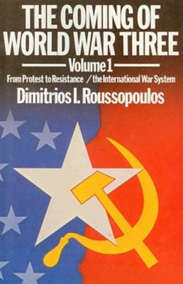Coming of World War Three: From Protest to Resistance v. 1 (Paperback)