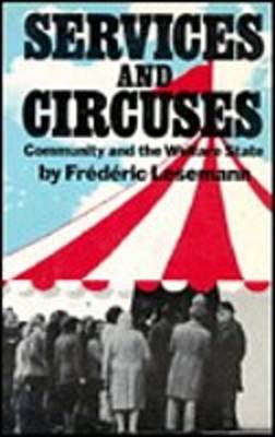 Services and Circuses: Community and the Welfare State (Paperback)