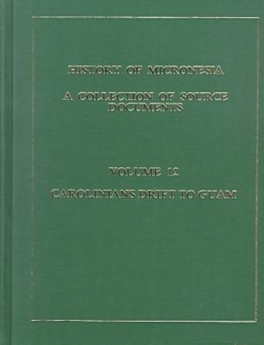 History of Micronesia Vol 12 (Hardback)