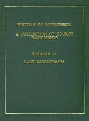 History of Micronesia Vol 17 (Hardback)