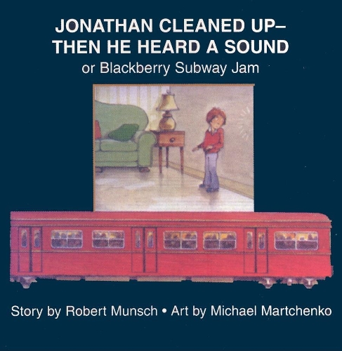 Jonathan Cleaned Up?Then He Heard a Sound: or Blackberry Subway Jam (Paperback)