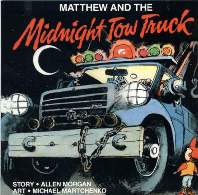 Matthew and the Midnight Tow Truck - Annikin (Paperback)