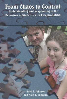 From Chaos to Control: Understanding and Responding to the Behaviors of Students with Exceptionalities (Paperback)