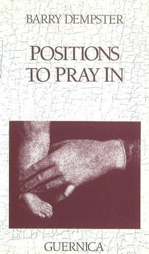 Positions to Pray in - Essential Poets 36 (Paperback)