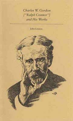 Ralph Connor and His Works - Canadian Author Studies (Paperback)