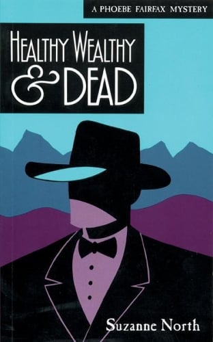 Healthy, Wealthy & Dead: A Phoebe Fairfax Mystery (Paperback)