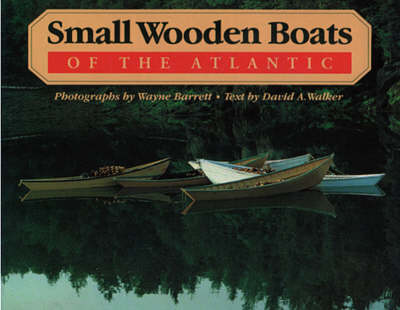 Small Wooden Boats of the Atlantic (Hardback)