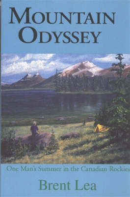 Mountain Odyssey: One Man's Summer in the Canadian Rockies (Paperback)