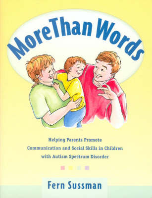 More Than Words: Helping Parents Promote Communication and Social Skills in Children with Autism Spectrum Disorder (Book)