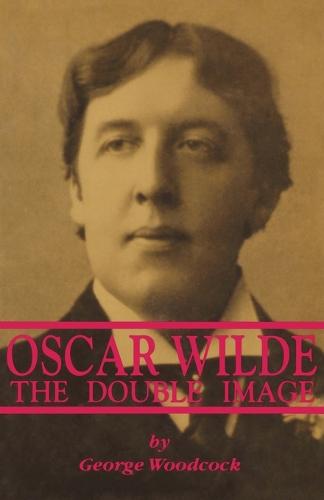 Oscar Wilde: The Double Image (Paperback)