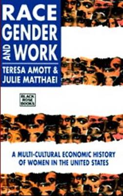 Race, Gender and Work: Multi-cultural Economic History of Women in the United States (Paperback)