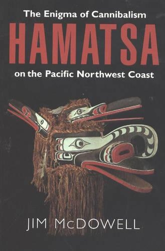 Hamatsa: The Enigma of Cannibalism on the Pacific Northwest Coast (Paperback)