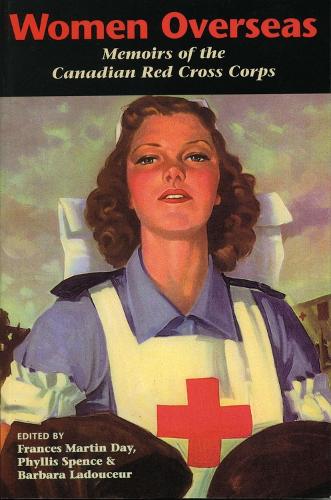 Women Overseas: Memoirs of the Canadian Red Cross Corps (Paperback)