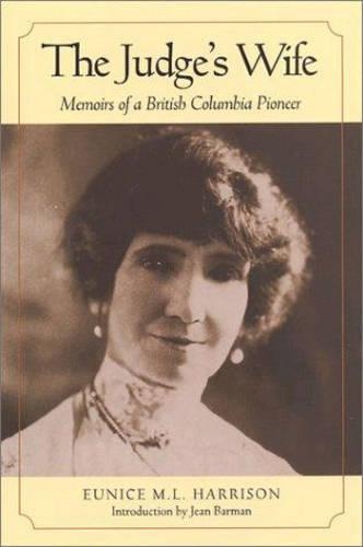 The Judge's Wife: Memoirs of a British Columbia Pioneer (Paperback)