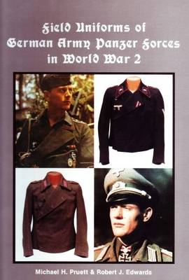 Field Uniforms of German Army Panzer Forces in World War 2 (Hardback)
