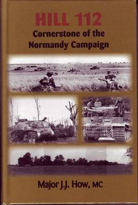 Hill 112: Cornerstone of the Normandy Campaign (Hardback)