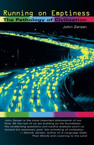 Running On Emptiness: The Pathology of Civilization (Paperback)